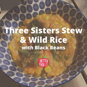 Three Sisters Stew & Wild Rice with Black Beans